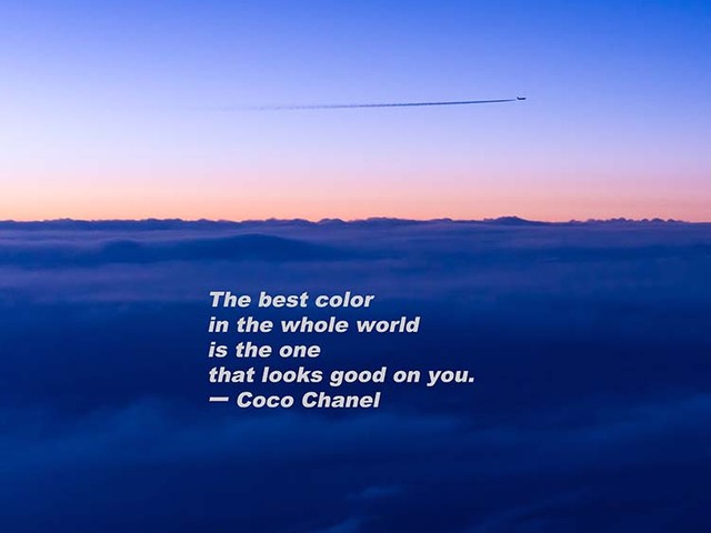 あなたに似合う色が、最高の色　ココ・シャネル